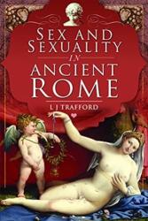 Sex and Sexuality in Ancient Rome (ISBN: 9781526786876)