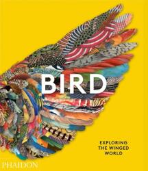 Bird, Exploring the Winged World (ISBN: 9781838661403)