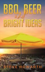 BBQ Beer and Bright Ideas (ISBN: 9781398411135)
