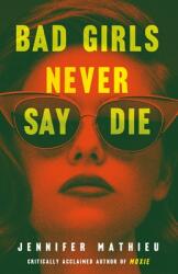 Bad Girls Never Say Die (ISBN: 9781250232588)