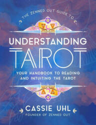 Zenned Out Guide to Understanding Tarot - Cassie Uhl (ISBN: 9781631067730)