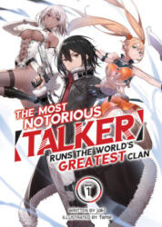 Most Notorious "Talker" Runs the World's Greatest Clan (Light Novel) Vol. 1 - Fame (ISBN: 9781648276101)