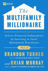 The Multifamily Millionaire, Volume I: Achieve Financial Freedom by Investing in Small Multifamily Real Estate - Brian Harold Murray (ISBN: 9781947200944)
