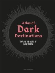 Atlas of Dark Destinations (ISBN: 9781913947194)