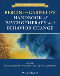 Bergin and Garfield's Handbook of Psychotherapy and Behavior Change, Seventh Edition - Michael J. Lambert, Allen E. Bergin (ISBN: 9781119536581)