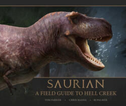 Saurian - A Field Guide to Hell Creek (ISBN: 9781789095050)