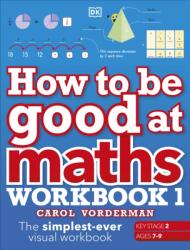 How to be Good at Maths Workbook 1, Ages 7-9 (ISBN: 9780241471418)
