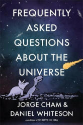 Frequently Asked Questions About the Universe - Daniel Whiteson, Jorge Cham (ISBN: 9781529331059)