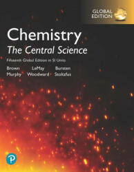 Chemistry: The Central Science in SI Units, Global Edition - Theodore Brown, H. LeMay, Bruce Bursten, Catherine Murphy, Patrick Woodward, Matthew Stoltzfus (ISBN: 9781292407616)