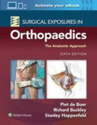 Surgical Exposures in Orthopaedics: The Anatomic Approach (ISBN: 9781975168797)