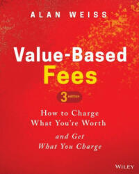 Value-Based Fees - Alan Weiss (ISBN: 9781119776925)