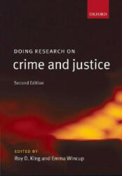 Doing Research on Crime and Justice - Roy King (2007)