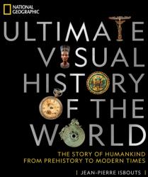 National Geographic Ultimate Visual History of the World - ISBOUTS JEAN PIERRE (ISBN: 9781426221897)