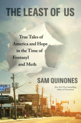 The Least of Us: True Tales of America and Hope in the Time of Fentanyl and Meth (ISBN: 9781635574357)