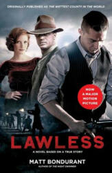 Lawless: A Novel Based on a True Story - Matt Bondurant (2012)