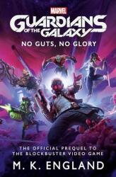 Marvel's Guardians of the Galaxy: No Guts, No Glory (ISBN: 9781789098310)