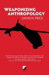 Weaponizing Anthropology - David Price (ISBN: 9781849350631)