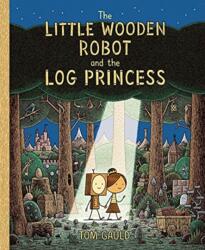 The Little Wooden Robot and the Log Princess (ISBN: 9781787419179)