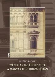 Wéber antal építészete a magyar historizmusban (ISBN: 9789639535978)