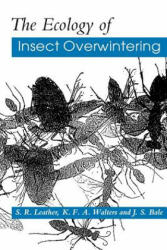 Ecology of Insect Overwintering - S. R. LeatherK. F. A. WaltersJ. S. Bale (ISBN: 9780521556705)