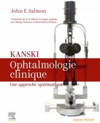 Kanski. Ophtalmologie clinique - John Salmon, Docteur Jimmy Chammas, Docteur Raoul Kanav Khanna (2021)