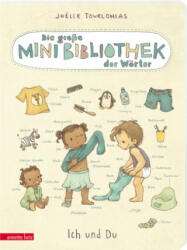 Die große Mini-Bibliothek der Wörter - Ich und Du (Pappbilderbuch) - Joëlle Tourlonias (ISBN: 9783219119527)