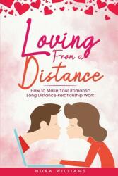 Loving from a Distance: How to Make Your Romantic Long Distance Relationship Work (ISBN: 9781915218025)