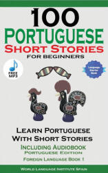 100 Portuguese Short Stories for Beginners Learn Portuguese with Stories Including Audiobook (ISBN: 9781739950224)