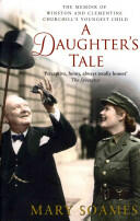 Daughter's Tale - The Memoir of Winston and Clementine Churchill's youngest child (2012)