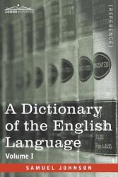 A Dictionary of the English Language, Volume I (ISBN: 9781646794638)
