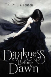 Darkness Before Dawn - J A London (2012)