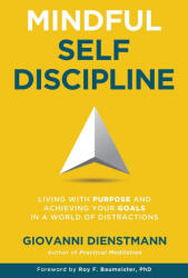 Mindful Self-Discipline - Giovanni Dienstmann, Roy F. Baumeister (ISBN: 9780645138917)