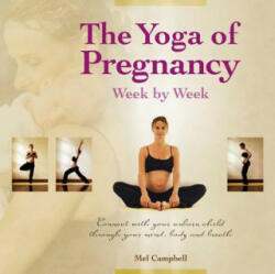 Yoga of Pregnancy Week by Week - Mel Campbell (2012)