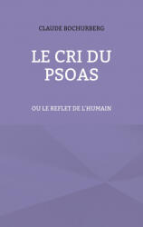 cri du PSOAS - Claude Bochurberg (ISBN: 9782322397785)