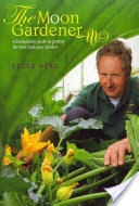 The Moon Gardener: A Biodynamic Guide to Getting the Best from Your Garden (2012)