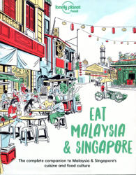 Simon Richmond: Eat Malaysia and Singapore - The Complete Companion to Malaysia & Singapore's Cuisine and Food Culture (ISBN: 9781838695187)