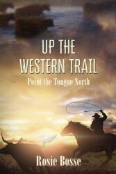 Up the Western Trail (ISBN: 9781643180977)