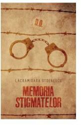 Memoria stigmatelor-Lăcrămioara Stoenescu (ISBN: 9786065883581)
