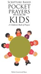 Scripture Based Pocket Prayers for Kids: A Children's Book of Prayers (ISBN: 9781638148999)