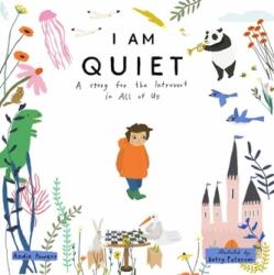 I Am Quiet - Betsy Petersen (ISBN: 9781611809848)