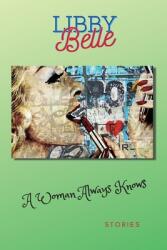 A Woman Always Knows (ISBN: 9780998516516)