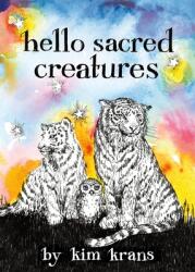 Hello Sacred Creatures (ISBN: 9780762479368)