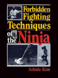 Forbidden Fighting Techniques of the Ninja - Ashida Kim (ISBN: 9781257074006)