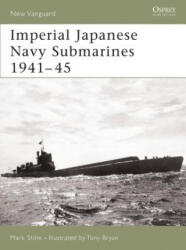 Imperial Japanese Navy Submarines 1941-45 - Mark Stille (2007)