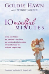 10 Mindful Minutes - Goldie Hawn, Wendy Holden (2012)