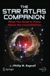 The Star Atlas Companion: What You Need to Know about the Constellations (2012)