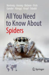 All You Need to Know About Spiders - Wolfgang Nentwig, Jutta Ansorg, Angelo Bolzern, Holger Frick, Anne-Sarah Ganske, Ambros Hanggi, Christian Kropf, Anna Staubli (ISBN: 9783030908805)
