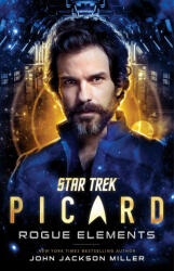 Star Trek: Picard: Rogue Elements - John Jackson Miller (ISBN: 9781982175207)