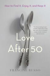 Love After 50: How to Find It Enjoy It and Keep It (ISBN: 9781982108557)