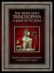 Most Holy Trinosophia - A Book of the Dead - M. R. Osborne, M. R. Osborne (ISBN: 9781947907164)
